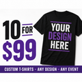 Custom T-Shirts – 10 for $99 | 100% Cotton Personalized Shirts for Events, Businesses & Family Reunions